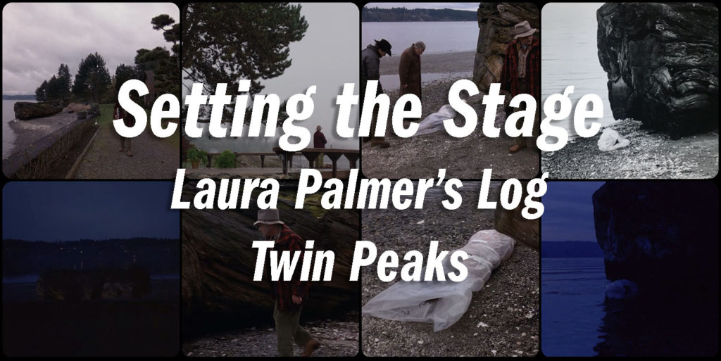 Setting the Stage - Laura Palmer's Log