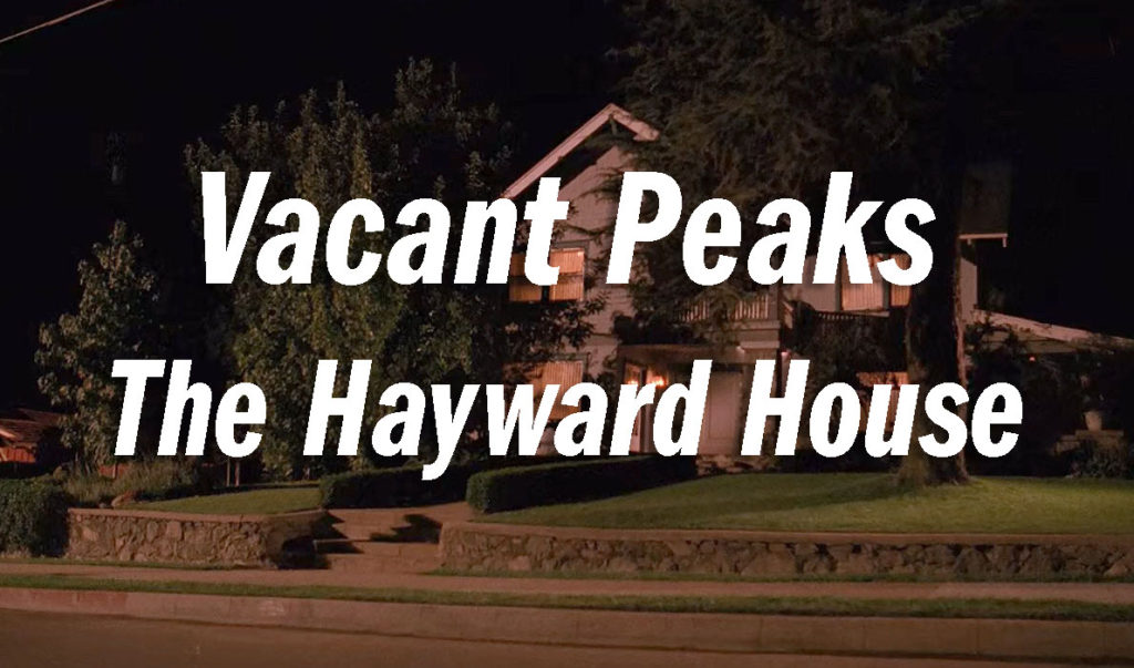 Vacant Peaks - The Hayward House