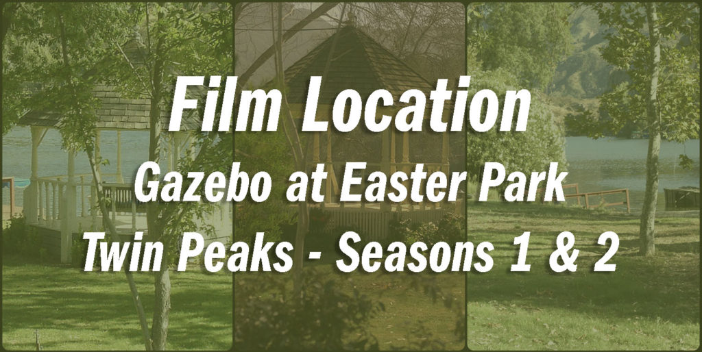 Twin Peaks Film Location - Gazebo at Easter Park