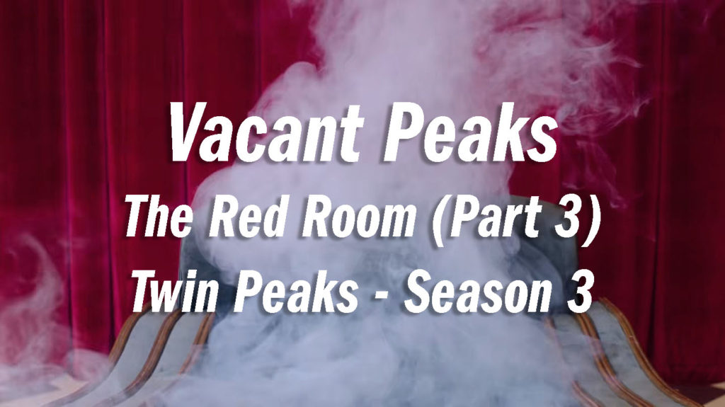 Twin Peaks Vacant Peaks Red Room Part 3