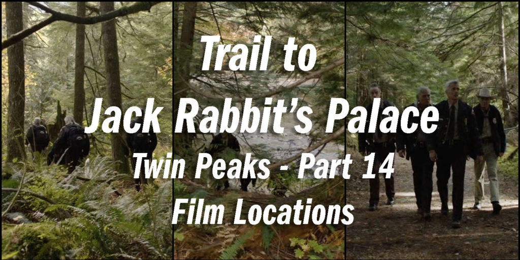 Twin Peaks Film Location - Trail to Jack Rabbit's Palace