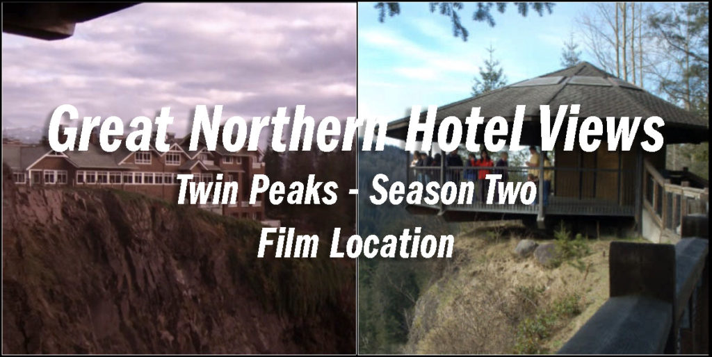 Twin Peaks Film Location - Great Northern Hotel Views