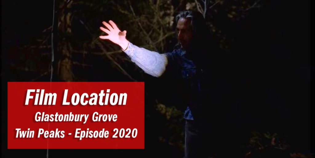 Twin Peaks Film Location - Glastonbury Grove in Twin Peaks Episode 2020