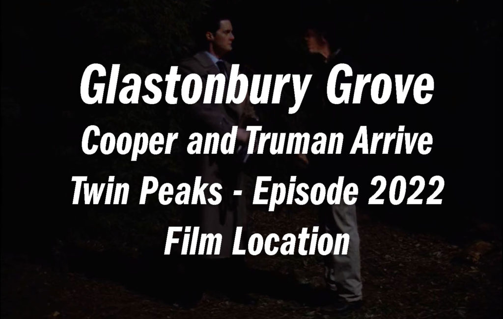 Twin Peaks Film Location - Glastonbury Grove