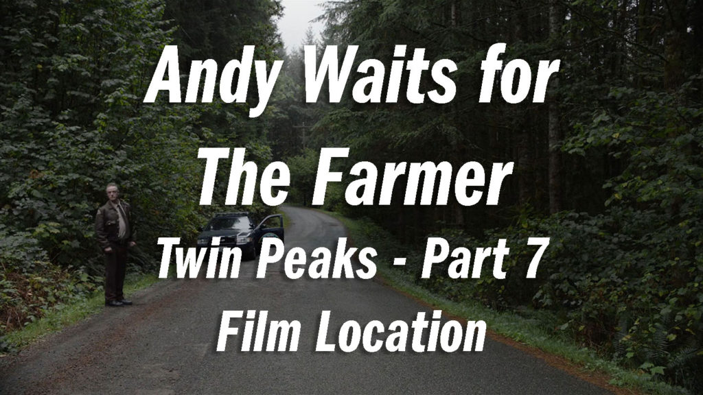 Twin Peaks Film Location - Andy Waits for the Farmer