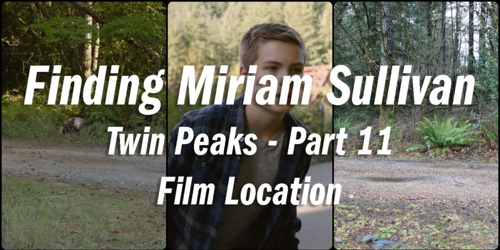 Twin Peaks Film Location - Finding Miriam Sullivan