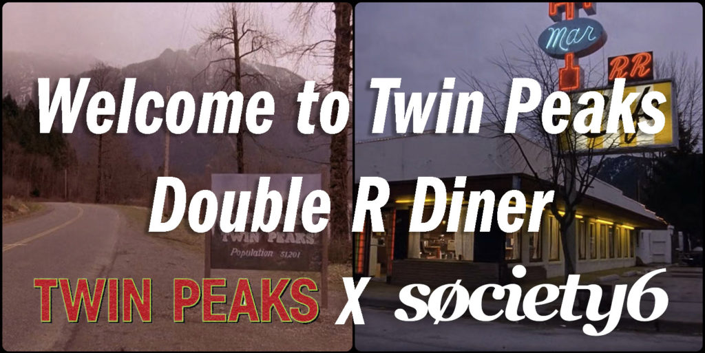 Twin Peaks X Society6 - Welcome to Twin Peaks - Double R Diner