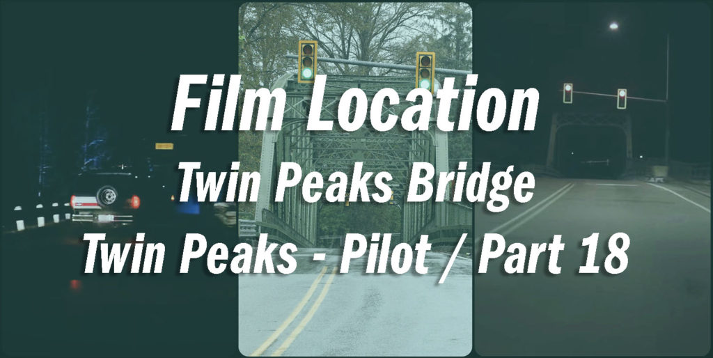Twin Peaks Film Location - Twin Peaks Bridge